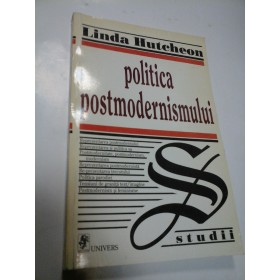 POLITICA POSTMODERNISMULUI - LINDA HUTCHEON 